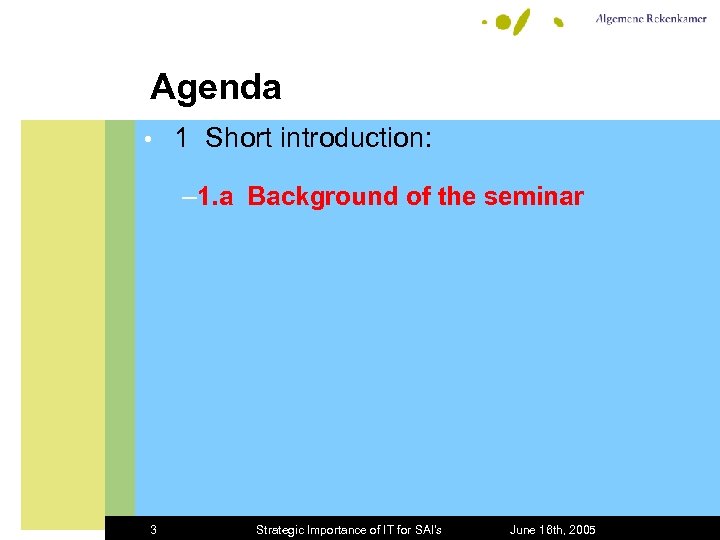 Agenda • 1 Short introduction: – 1. a Background of the seminar 3 Strategic