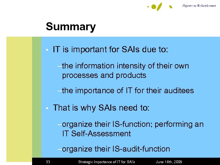 Summary • IT is important for SAIs due to: –the information intensity of their