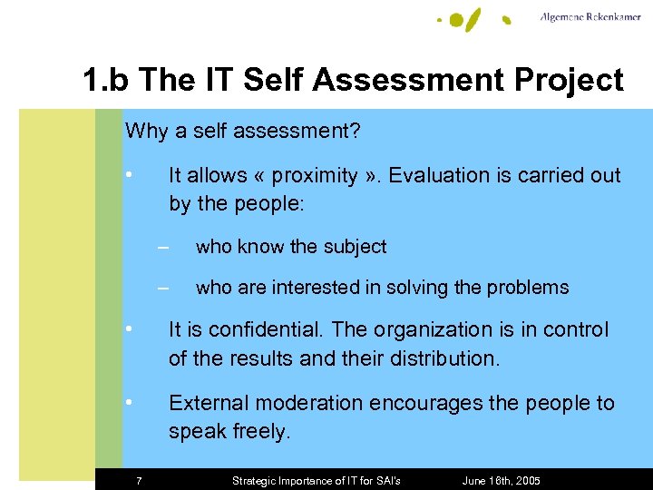 1. b The IT Self Assessment Project Why a self assessment? • It allows