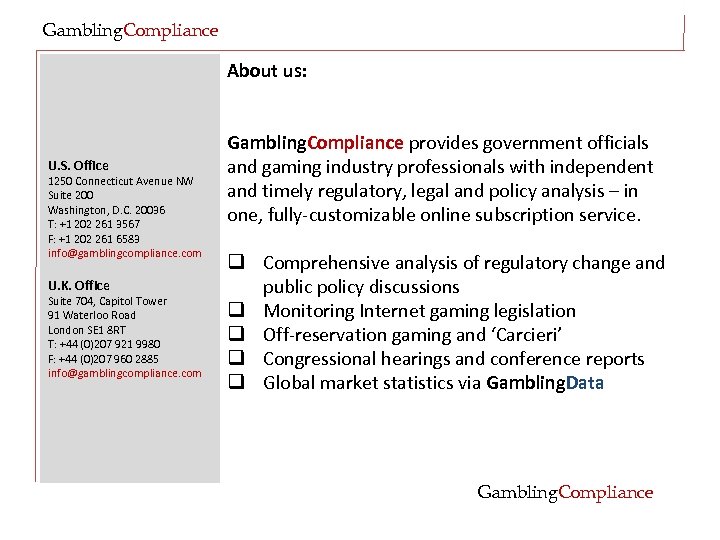 Gambling. Compliance About us: U. S. Office 1250 Connecticut Avenue NW Suite 200 Washington,