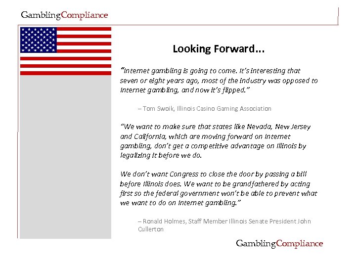 Gambling. Compliance Looking Forward. . . “Internet gambling is going to come. It’s interesting