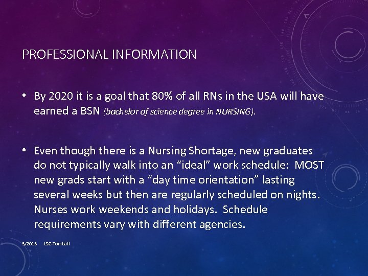 PROFESSIONAL INFORMATION • By 2020 it is a goal that 80% of all RNs