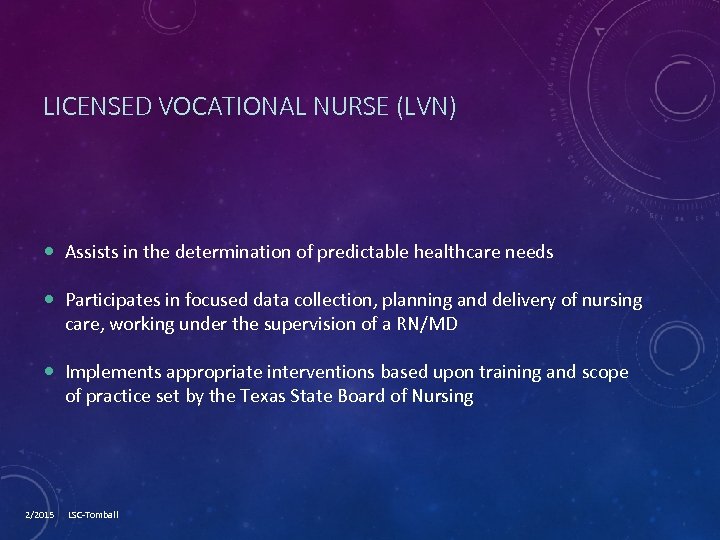 LICENSED VOCATIONAL NURSE (LVN) Assists in the determination of predictable healthcare needs Participates in