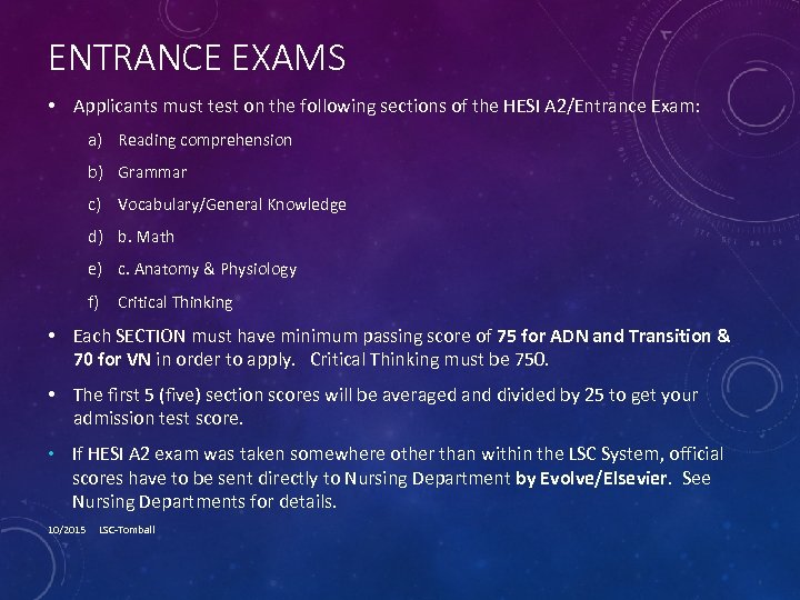 ENTRANCE EXAMS • Applicants must test on the following sections of the HESI A