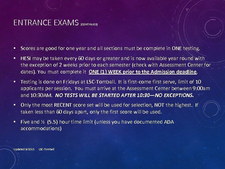 ENTRANCE EXAMS (CONTINUED) • Scores are good for one year and all sections must