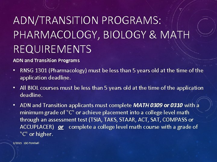 ADN/TRANSITION PROGRAMS: PHARMACOLOGY, BIOLOGY & MATH REQUIREMENTS ADN and Transition Programs • RNSG 1301