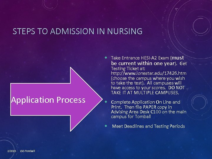 STEPS TO ADMISSION IN NURSING Application Process Take Entrance HESI-A 2 Exam (must be