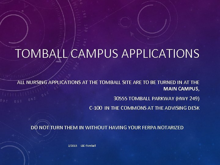 TOMBALL CAMPUS APPLICATIONS ALL NURSING APPLICATIONS AT THE TOMBALL SITE ARE TO BE TURNED