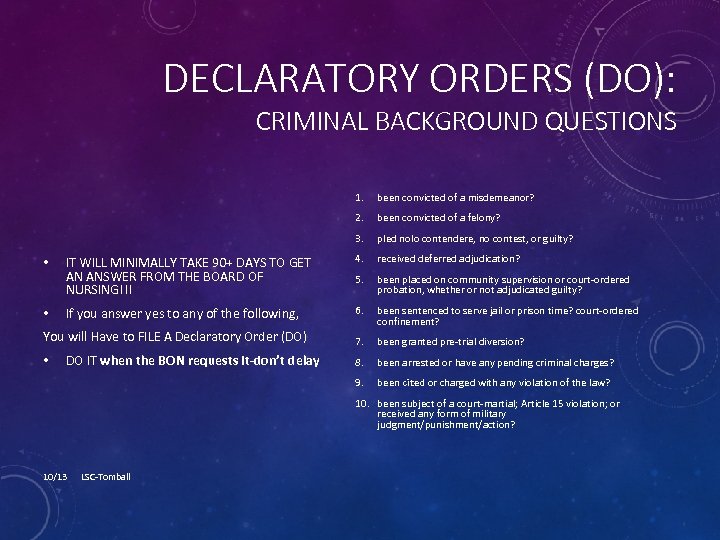 DECLARATORY ORDERS (DO): CRIMINAL BACKGROUND QUESTIONS 1. 2. pled nolo contendere, no contest, or