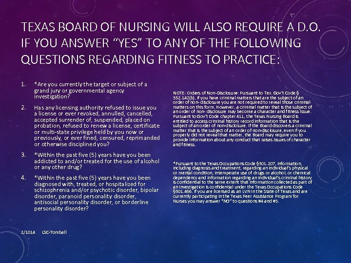 TEXAS BOARD OF NURSING WILL ALSO REQUIRE A D. O. IF YOU ANSWER “YES”