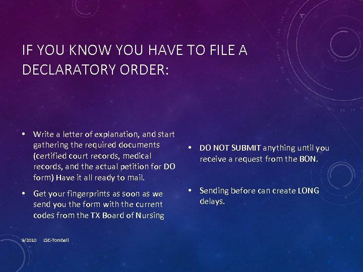 IF YOU KNOW YOU HAVE TO FILE A DECLARATORY ORDER: • Write a letter