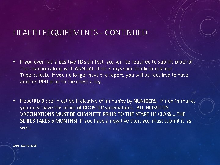 HEALTH REQUIREMENTS-- CONTINUED • If you ever had a positive TB skin Test, you