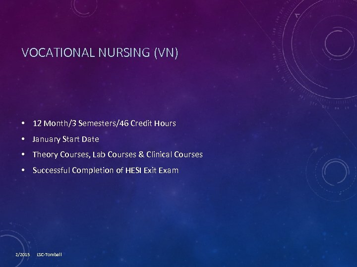 VOCATIONAL NURSING (VN) • 12 Month/3 Semesters/46 Credit Hours • January Start Date •