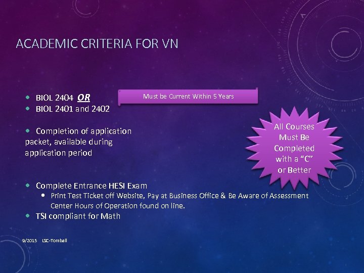 ACADEMIC CRITERIA FOR VN BIOL 2404 OR BIOL 2401 and 2402 Must be Current