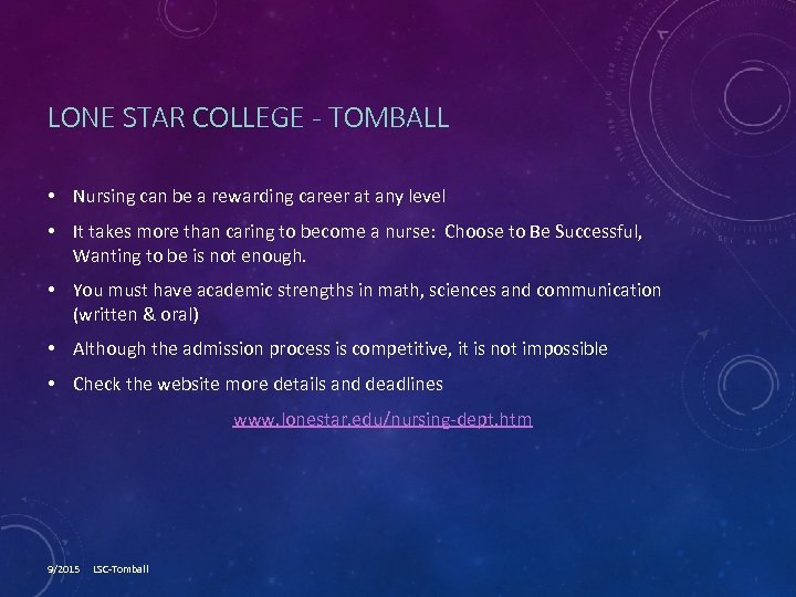 LONE STAR COLLEGE - TOMBALL • Nursing can be a rewarding career at any