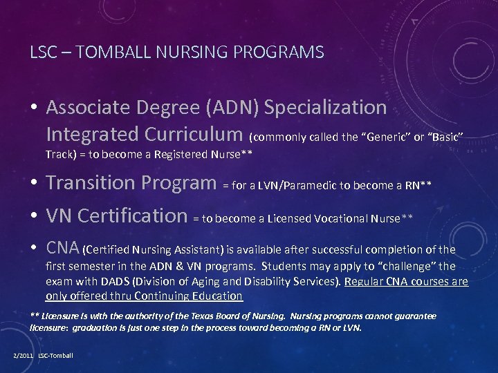 LSC – TOMBALL NURSING PROGRAMS • Associate Degree (ADN) Specialization Integrated Curriculum (commonly called