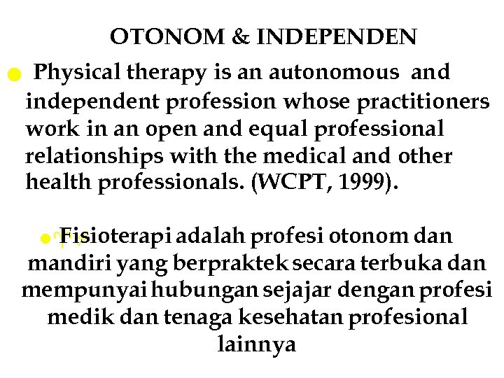 OTONOM & INDEPENDEN l Physical therapy is an autonomous and independent profession whose practitioners