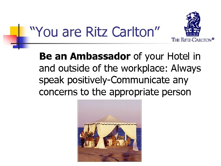 “You are Ritz Carlton” Be an Ambassador of your Hotel in and outside of