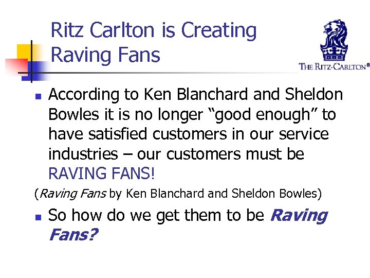 Ritz Carlton is Creating Raving Fans n According to Ken Blanchard and Sheldon Bowles