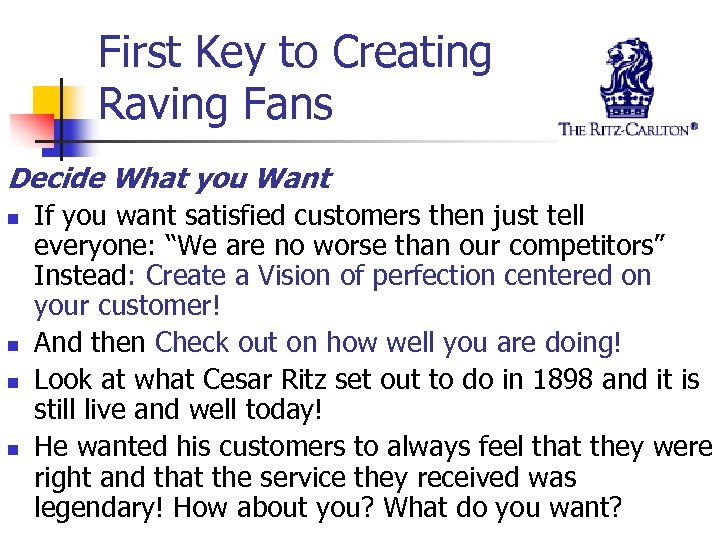 First Key to Creating Raving Fans Decide What you Want n n If you