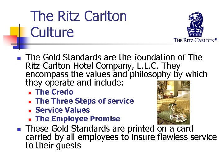 The Ritz Carlton Culture n The Gold Standards are the foundation of The Ritz-Carlton