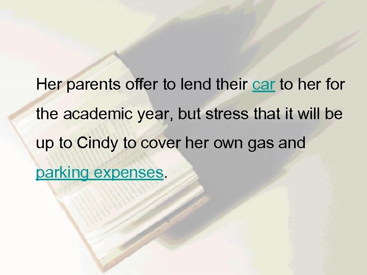  Her parents offer to lend their car to her for the academic year,