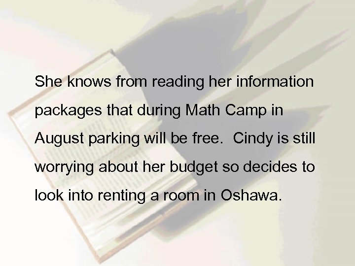  She knows from reading her information packages that during Math Camp in August