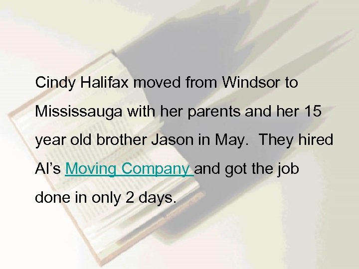 Cindy Halifax moved from Windsor to Mississauga with her parents and her 15
