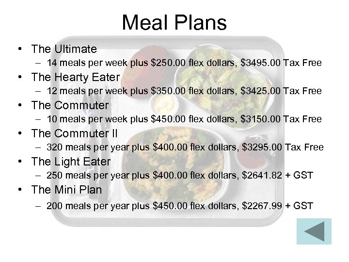 Meal Plans • The Ultimate – 14 meals per week plus $250. 00 flex