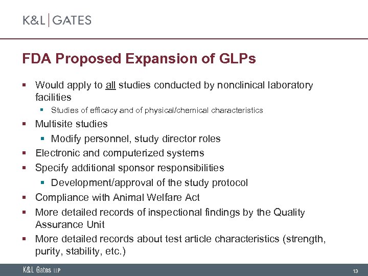 FDA Proposed Expansion of GLPs § Would apply to all studies conducted by nonclinical