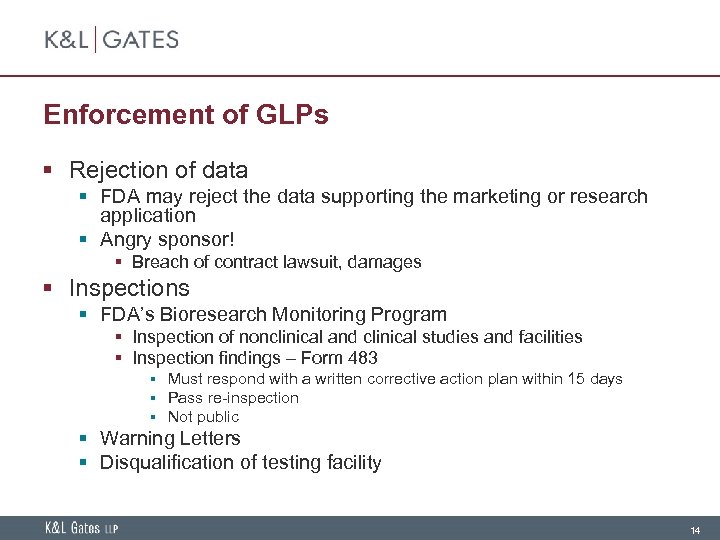 Enforcement of GLPs § Rejection of data § FDA may reject the data supporting