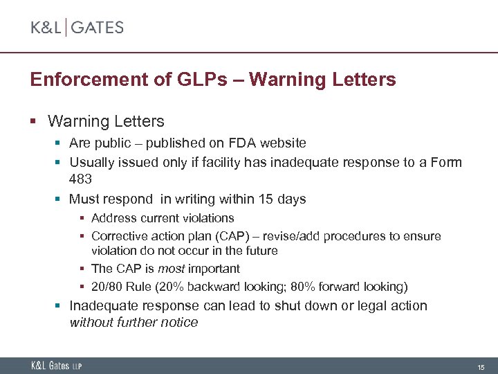 Enforcement of GLPs – Warning Letters § Are public – published on FDA website