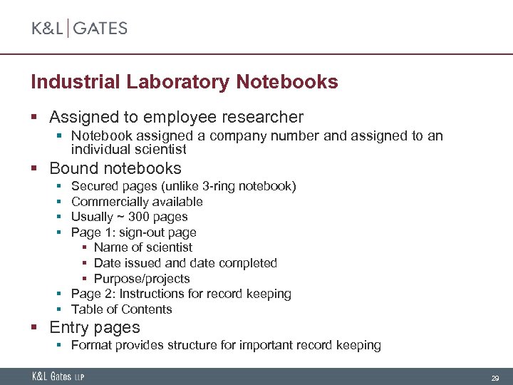 Industrial Laboratory Notebooks § Assigned to employee researcher § Notebook assigned a company number