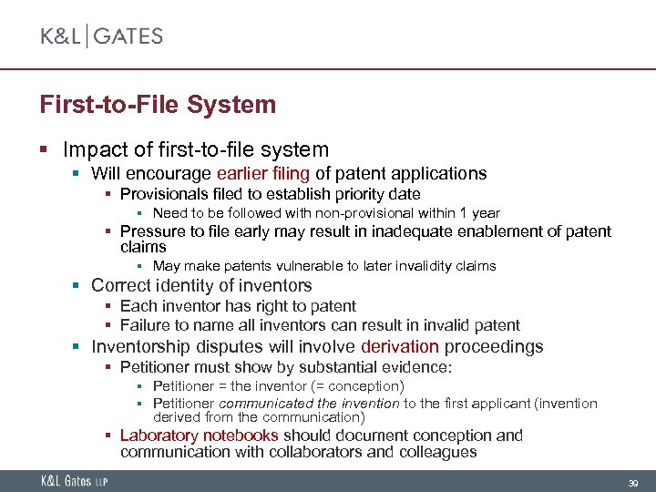 First-to-File System § Impact of first-to-file system § Will encourage earlier filing of patent