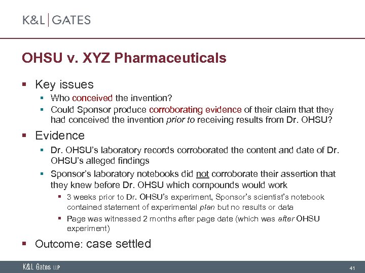 OHSU v. XYZ Pharmaceuticals § Key issues § Who conceived the invention? § Could