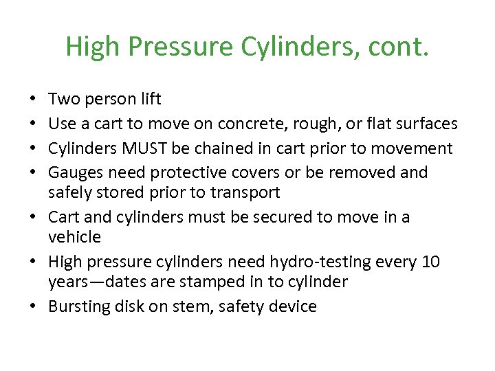 High Pressure Cylinders, cont. Two person lift Use a cart to move on concrete,