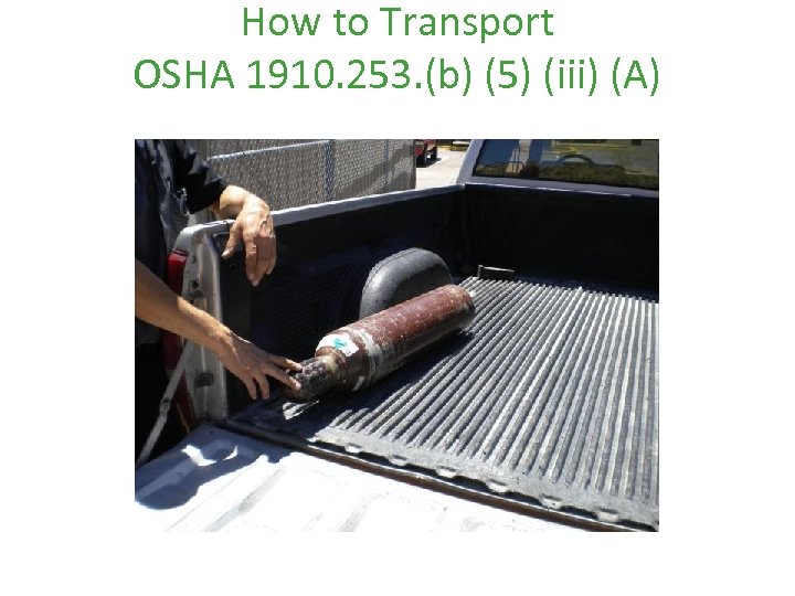 How to Transport OSHA 1910. 253. (b) (5) (iii) (A) 