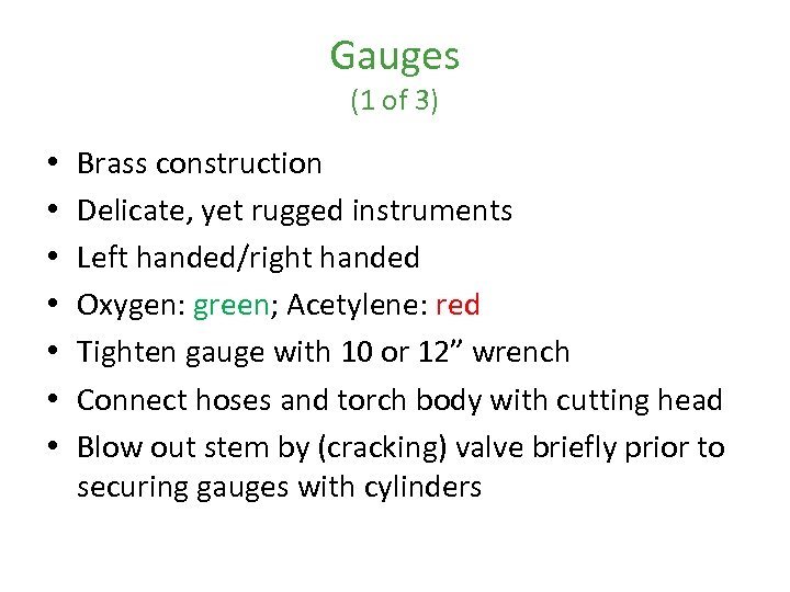 Gauges (1 of 3) • • Brass construction Delicate, yet rugged instruments Left handed/right