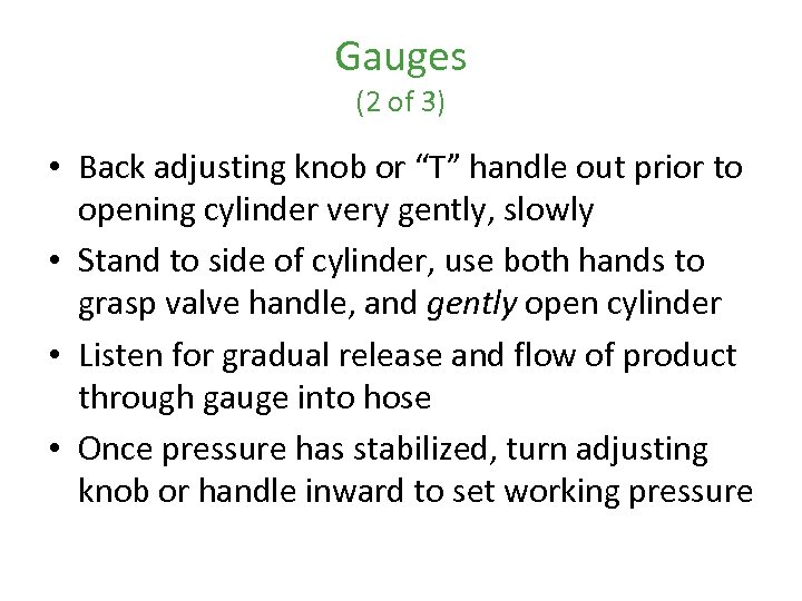 Gauges (2 of 3) • Back adjusting knob or “T” handle out prior to