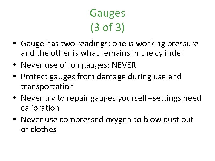 Gauges (3 of 3) • Gauge has two readings: one is working pressure and