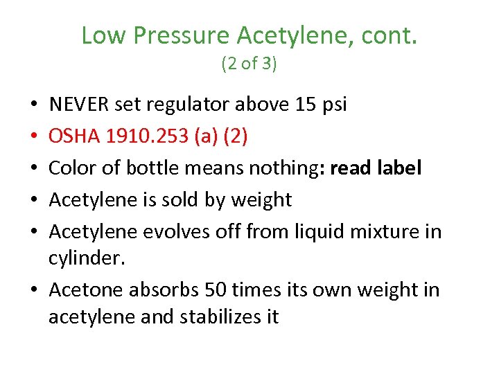 Low Pressure Acetylene, cont. (2 of 3) NEVER set regulator above 15 psi OSHA