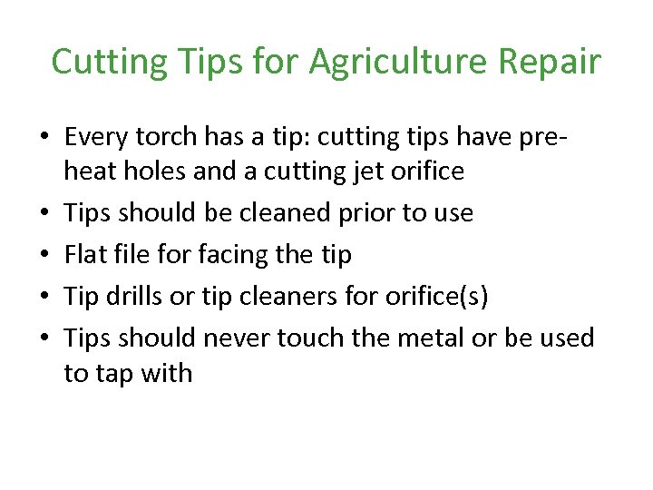 Cutting Tips for Agriculture Repair • Every torch has a tip: cutting tips have