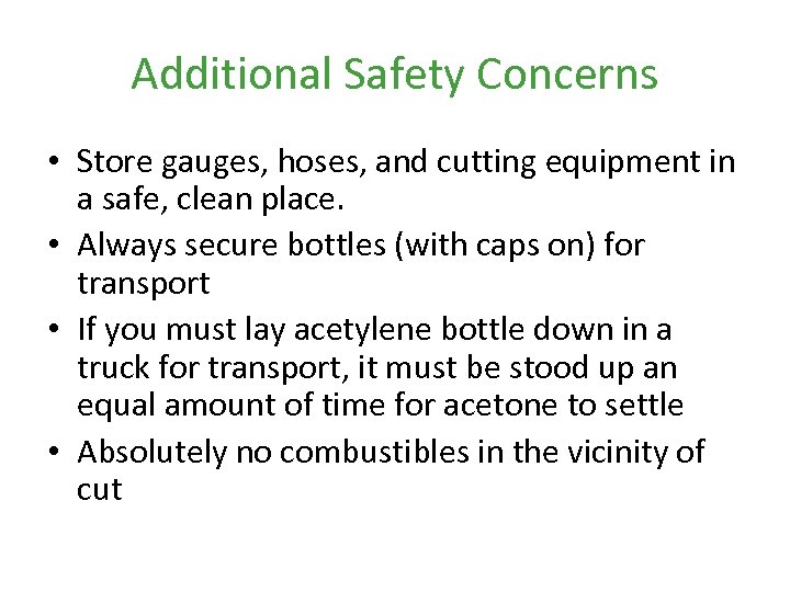 Additional Safety Concerns • Store gauges, hoses, and cutting equipment in a safe, clean