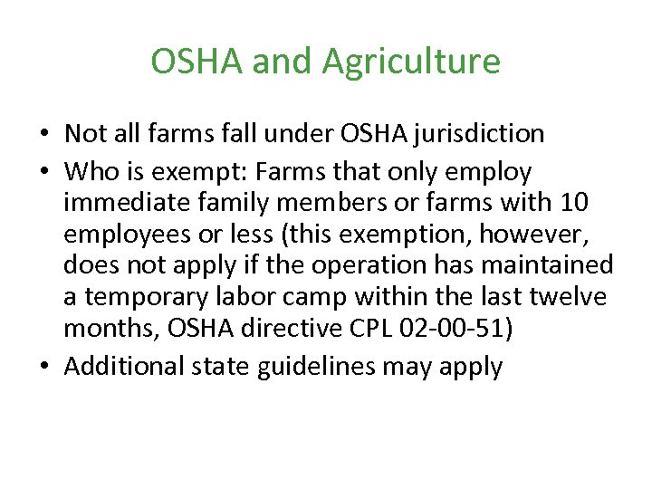 OSHA and Agriculture • Not all farms fall under OSHA jurisdiction • Who is