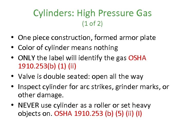 Cylinders: High Pressure Gas (1 of 2) • One piece construction, formed armor plate