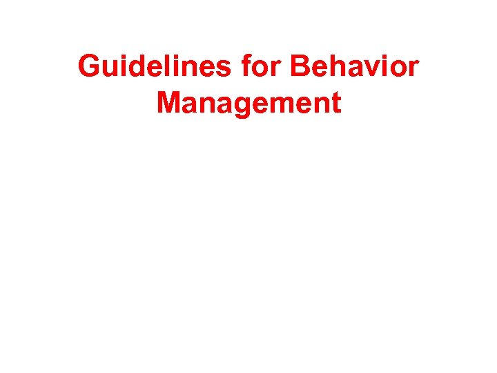 Guidelines for Behavior Management 