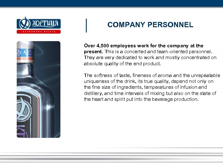 COMPANY PERSONNEL Over 4, 500 employees work for the company at the present. This