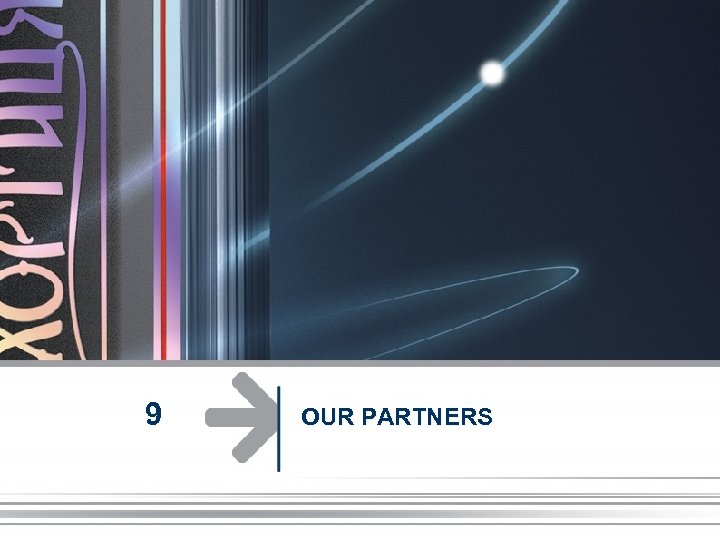 9 OUR PARTNERS 