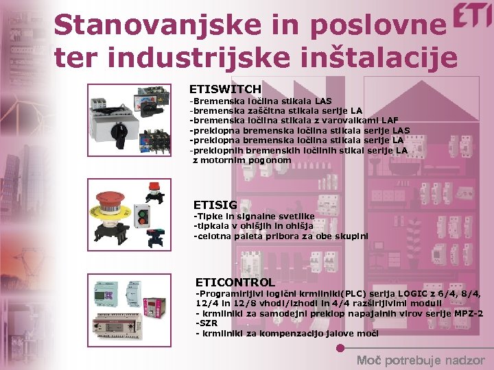 Stanovanjske in poslovne ter industrijske inštalacije ETISWITCH -Bremenska ločilna stikala LAS -bremenska zaščitna stikala