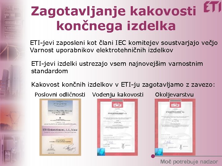 Zagotavljanje kakovosti končnega izdelka ETI-jevi zaposleni kot člani IEC komitejev soustvarjajo večjo Varnost uporabnikov